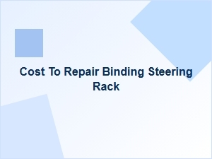Symptoms of a Binding Steering Rack