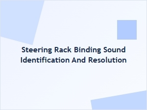 Identify and Fix Steering Rack Binding Sounds